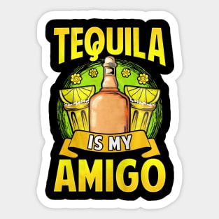 Tequila Is My Amigo Sticker